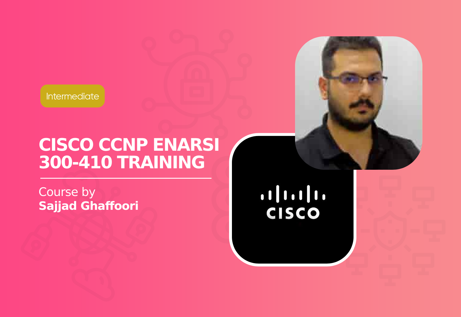 Cisco CCNP ENARSI 300-410 Training By Sajjad Ghaffoori