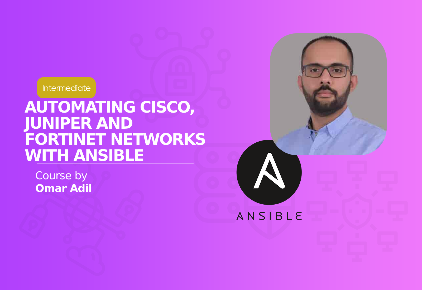 Automating Cisco, Juniper and Fortinet Networks with Ansible