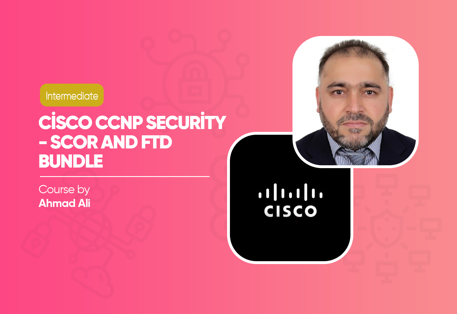 Cisco CCNP Security - SCOR and FTD Bundle Course