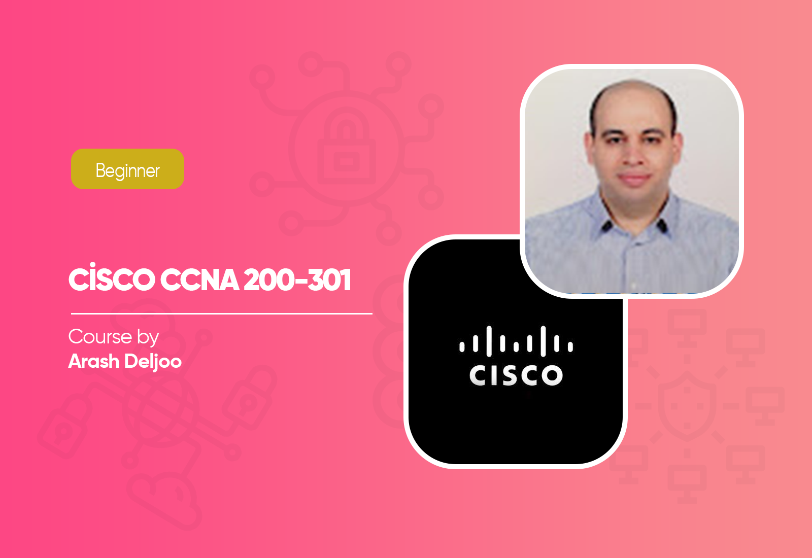 Cisco CCNA 200-301 Course by Arash Deljoo